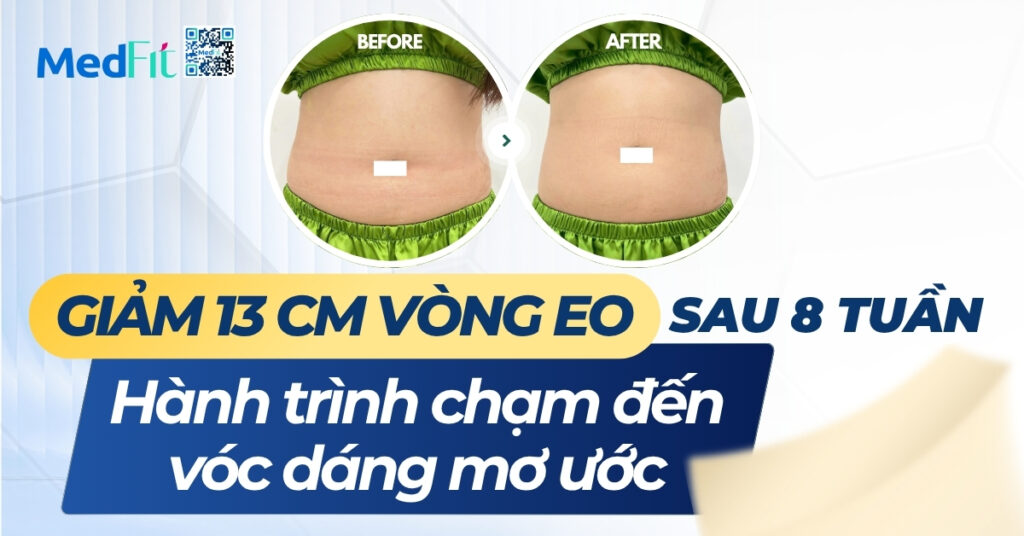 giảm 13cm vòng eo sau 8 tuần hành trình chạm đến vóc dáng mơ ước