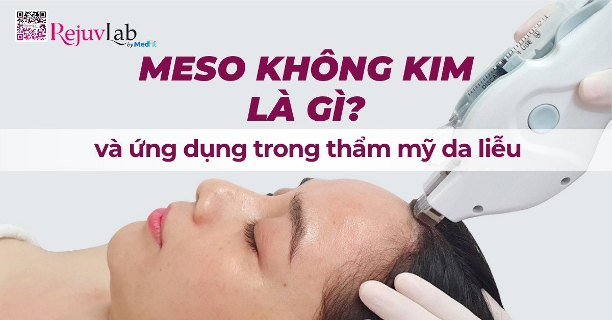 meso không kim là gì và ứng dụng trong thẩm mỹ da liễu