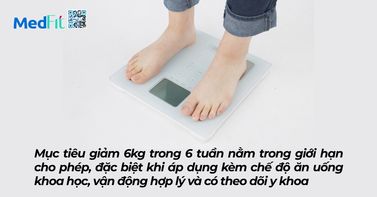 mục tiêu giảm 6kg trong 6 tuần nằm trong giới hạn cho phép
