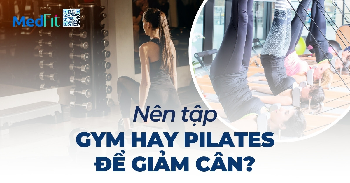 nên tập gym hay pilates để giảm cân