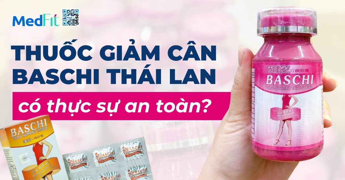 thuốc giảm cân baschi thái lan có thực sự an toàn