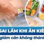 10 sai lầm khi ăn kiêng khiến giảm cân không thành công