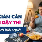 Cách giảm cân ở tuổi dậy thì an toàn và hiệu quả