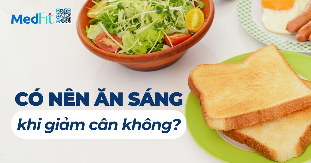 có nên ăn sáng khi giảm cân không