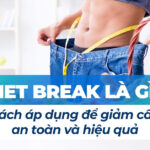 Giải mã ngày refeed: Cơ chế, lợi ích và cách áp dụng hiệu quả 2 Diet break là gì? Cách áp dụng để giảm cân an toàn và hiệu quả