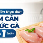 Ăn gì lâu đói để không thèm ăn vặt? 5 thực phẩm cứu cánh cho người giảm cân 12 Hướng dẫn xây dựng thực đơn giảm cân với ức gà trong 1 tuần