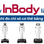Máy InBody là gì và lợi ích khi đo chỉ số cơ thể bằng InBody