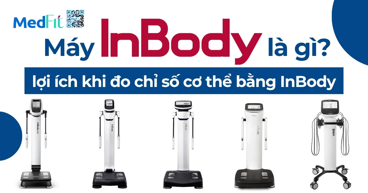 máy inbody là gì và lợi ích khi đo chỉ số cơ thể bằng inbody