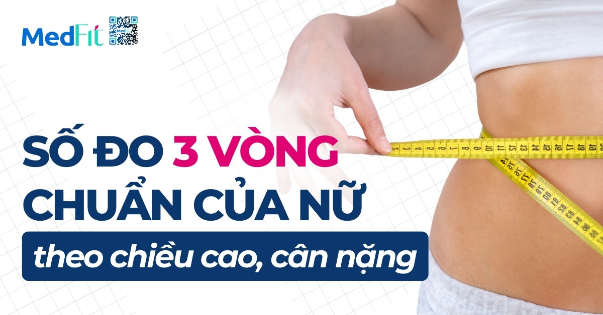 số đo 3 vòng chuẩn của nữ theo chiều cao cân nặng