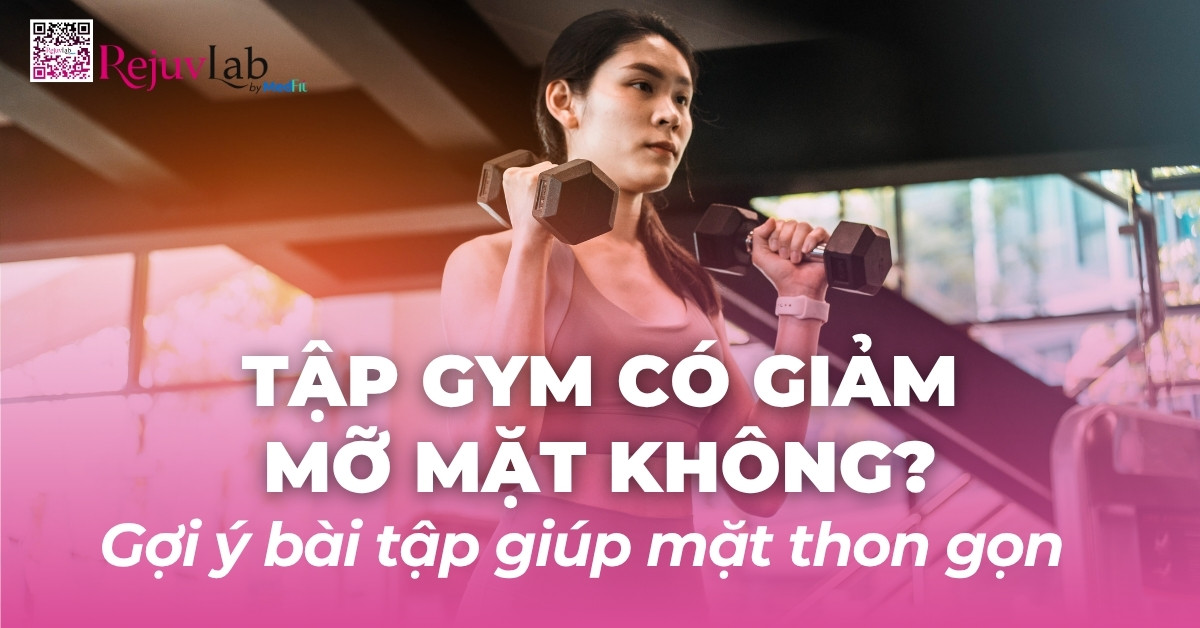 tập gym có giảm mỡ mặt không