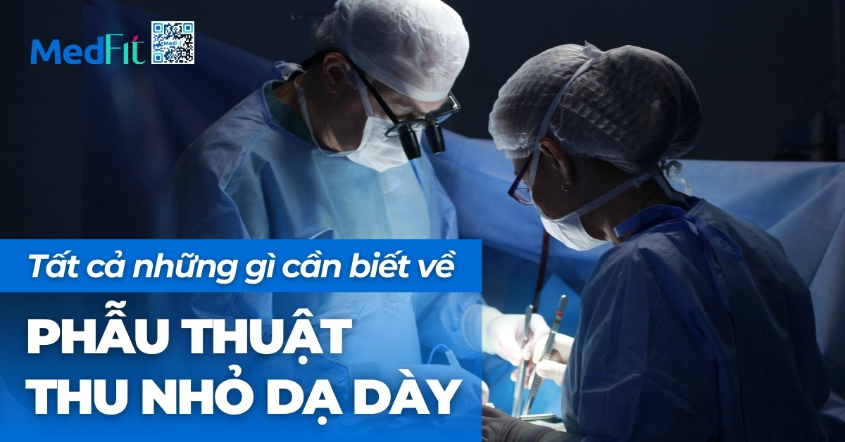 tất cả những gì cần biết về phẫu thuật thu nhỏ dạ dày