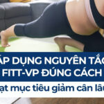 Tập Pilates có giúp giảm cân không? 10 Áp dụng nguyên tắc FITT-VP đúng cách để đạt mục tiêu giảm cân lâu dài