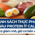 Gạo lứt rong biển ăn liền có giảm cân không? Lưu ý quan trọng cho người đang ăn kiêng 21 Danh sách thực phẩm giàu protein ít calo hỗ trợ giảm mỡ, giữ cơ bền vững