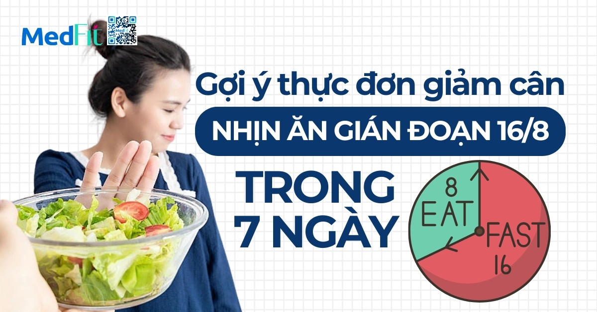 Gợi ý thực đơn giảm cân nhịn ăn gián đoạn 168 trong 7 ngày