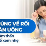 Vì sao các bệnh rối loạn tâm thần có thể gây béo phì? 9 Hiểu đúng về rối loạn ăn uống: Bệnh lý tâm thần không thể xem nhẹ