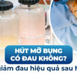 Hút mỡ bao lâu lành? Những điều cần biết để nhanh hồi phục 2 Hút mỡ bụng có đau không? Cách giảm đau hiệu quả sau hút mỡ