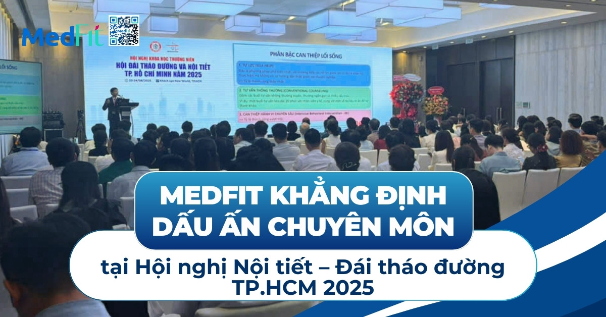 medfit khẳng định dấu ấn chuyên môn tại hội nghị nội tiết đái tháo đường