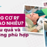 Nâng cơ RF giá bao nhiêu? Hiệu quả và đối tượng phù hợp