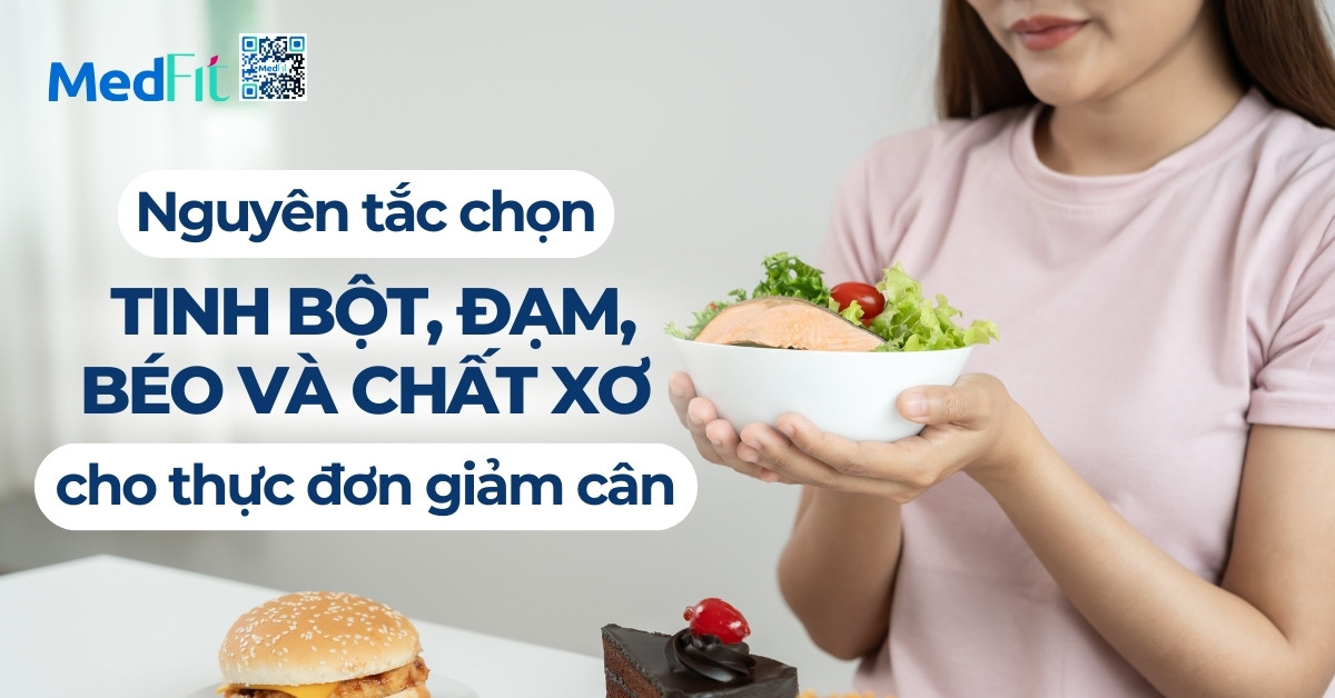 nguyên tắc chọn tinh bột, đạm, béo và chất xơ cho thực đơn