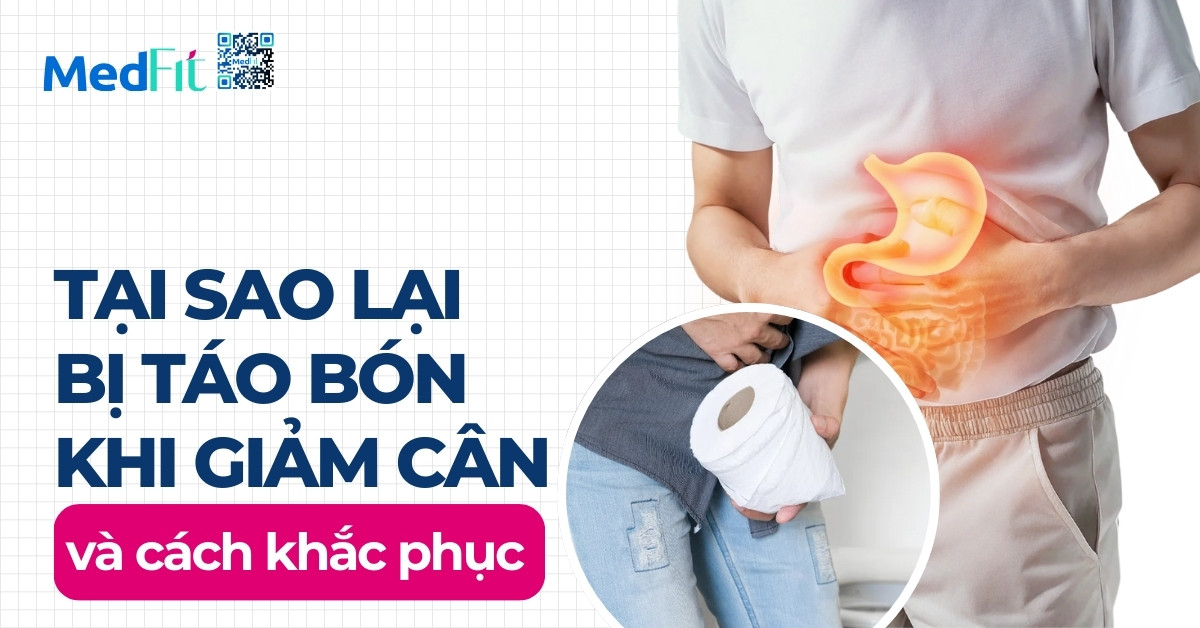 tại sao lại bị táo bón khi giảm cân và cách khắc phục