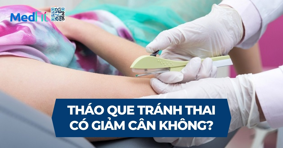 tháo que tránh thai có giảm cân không