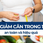 Cách giảm cân trong 1 tuần an toàn và hiệu quả
