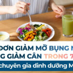 Thực đơn giảm mỡ bụng nhưng không giảm cân trong 7 ngày theo chuyên gia dinh dưỡng MedFit