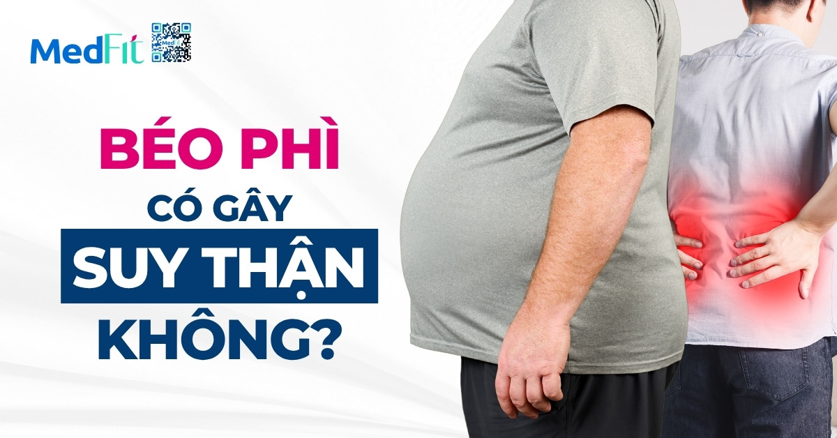 béo phì có gây suy thận không