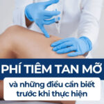 Chi phí tiêm tan mỡ đùi và những điều cần biết trước khi thực hiện