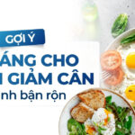 Gợi ý bữa sáng cho người giảm cân có lịch trình bận rộn