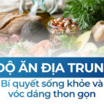 Chế độ ăn Địa Trung Hải: bí quyết sống khoẻ và vóc dáng thon gọn