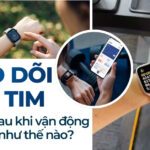 Theo dõi nhịp tim trong và sau khi vận động giảm cân như thế nào?