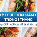 Gợi ý thực đơn giảm cân trong 1 tháng giúp đốt mỡ toàn thân hiệu quả