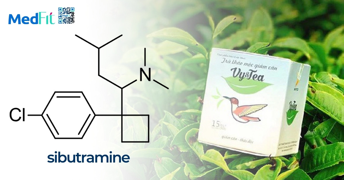 Trà giảm cân Vy Tea có hàng giả không, có nên sử dụng không? 1 sibutramine trong tà vy tea