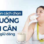 Hướng dẫn cách chọn sữa uống giảm cân hiệu quả, giữ dáng thon thả