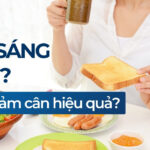Bữa sáng ăn gì giúp giảm cân hiệu quả?