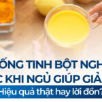 Uống tinh bột nghệ trước khi ngủ giúp giảm cân: Hiệu quả thật hay lời đồn?