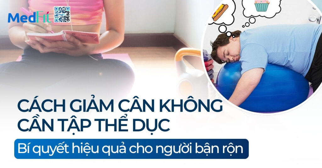 Cách giảm cân không cần tập thể dục: Bí quyết hiệu quả cho người bận rộn