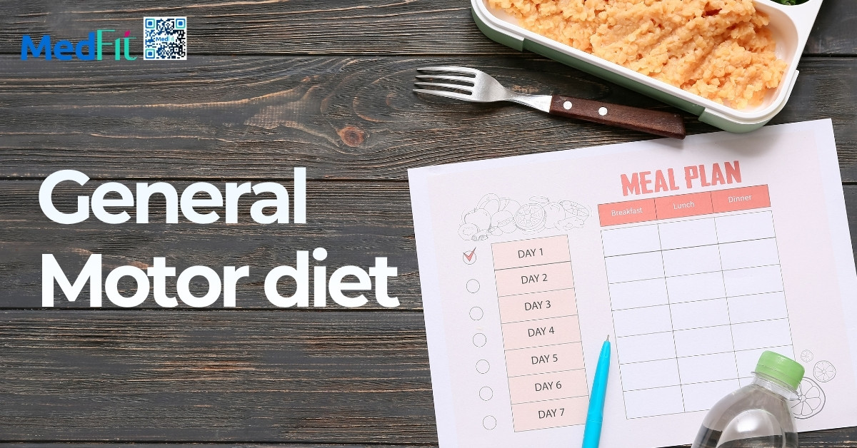 Trọn bộ thực đơn giảm cân General Motor diet 7 ngày giúp giảm cân thần tốc và an toàn 2 Trọn bộ thực đơn giảm cân General Motor diet 7 ngày giúp giảm cân thần tốc và an toàn 1