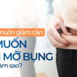 Không muốn giảm cân chỉ muốn giảm mỡ bụng thì phải làm sao? Hành trình cải thiện vóc dáng