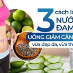 3 cách làm nước nha đam uống giảm cân tại nhà, vừa đẹp da, vừa thon dáng