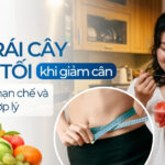 Ăn trái cây buổi tối khi giảm cân: Ưu điểm, hạn chế và cách ăn hợp lý