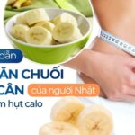 Hướng dẫn cách ăn chuối giảm cân của người Nhật giúp thâm hụt calo hiệu quả