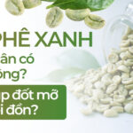 Cà phê xanh giảm cân có tốt không? Có giúp đốt mỡ như lời đồn?