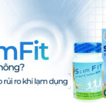 Giảm cân SlimFit có tốt không? Cảnh báo rủi ro khi lạm dụng